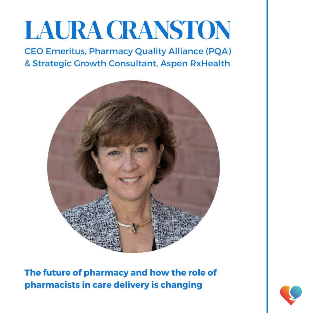 Laura Cranston CEO Emeritus, Pharmacy Quality Alliance & Strategic Growth Consultant